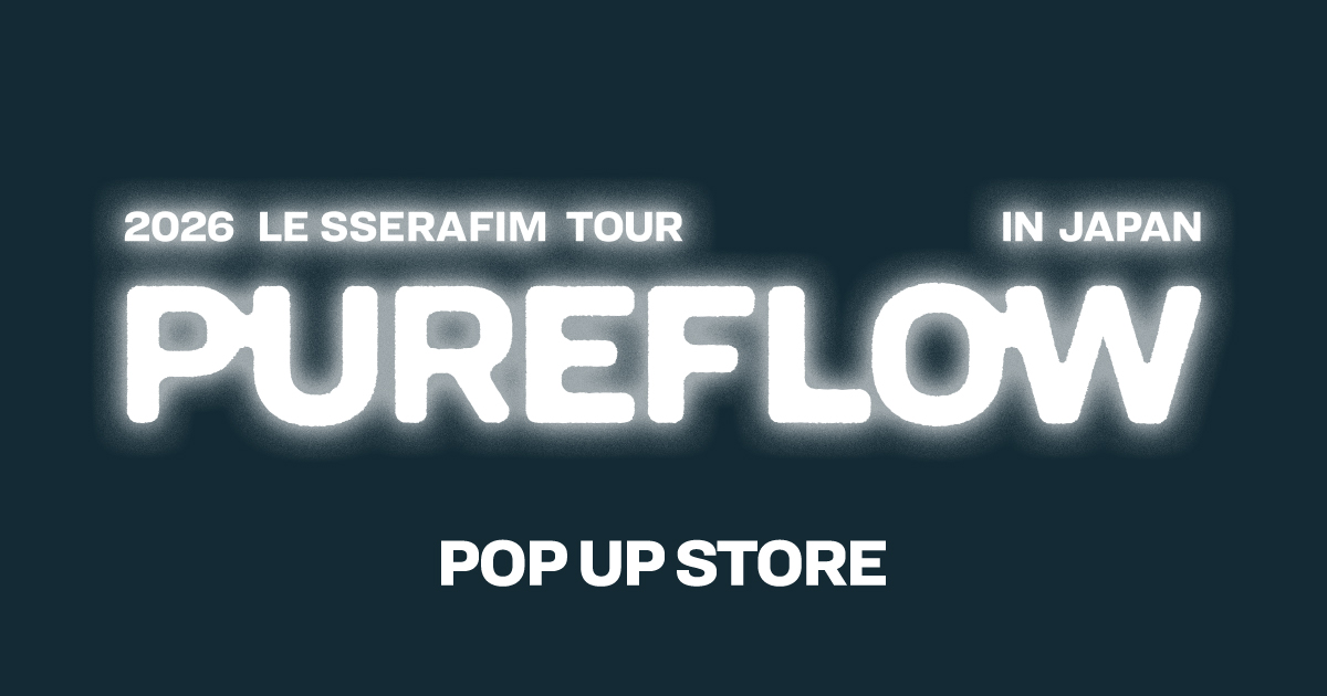 2026 LE SSERAFIM TOUR 'PUREFLOW' IN JAPAN POP UP STORE - Weverse