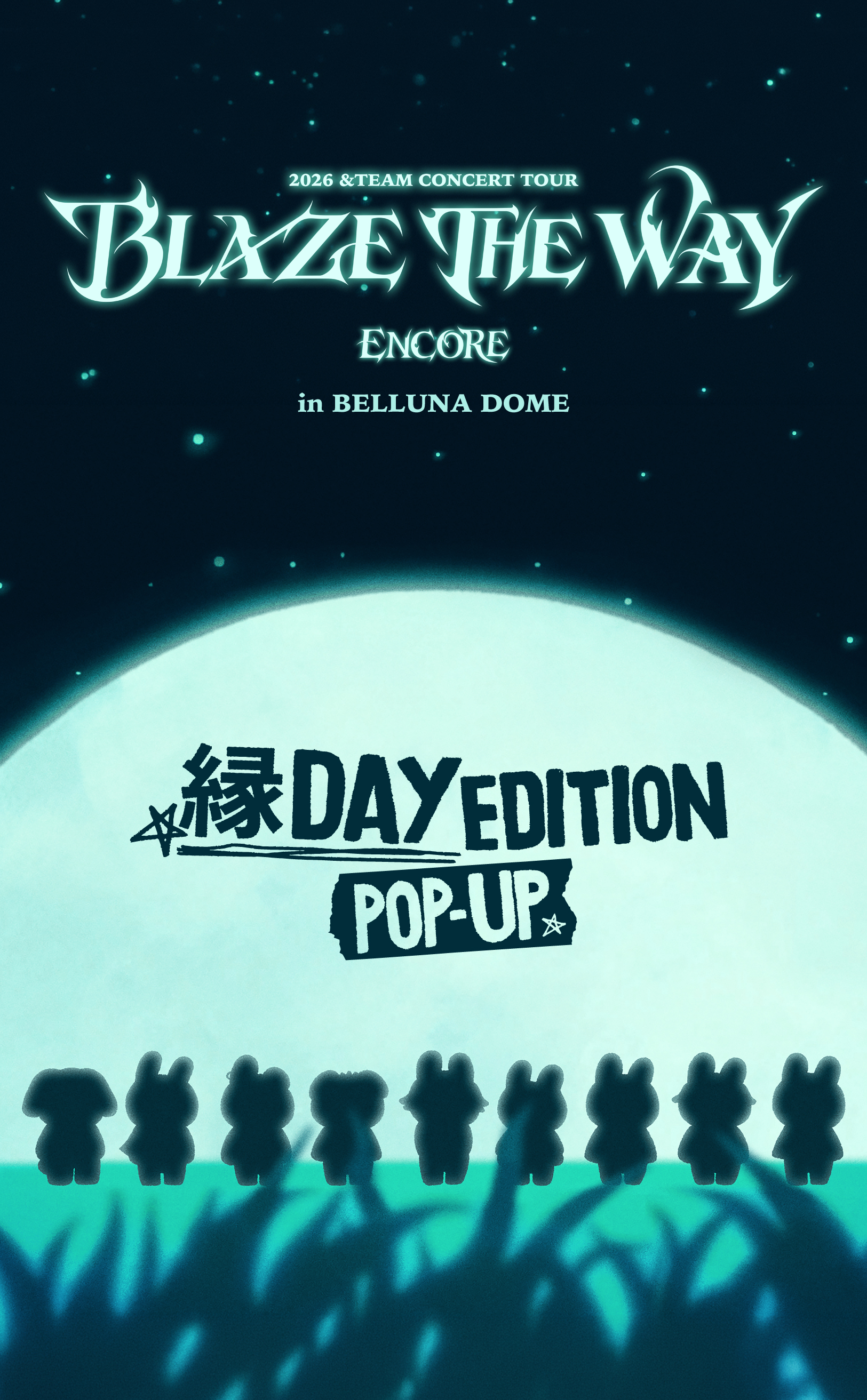 2026 &TEAM CONCERT TOUR 'BLAZE THE WAY' ENCORE in BELLUNA DOME -縁