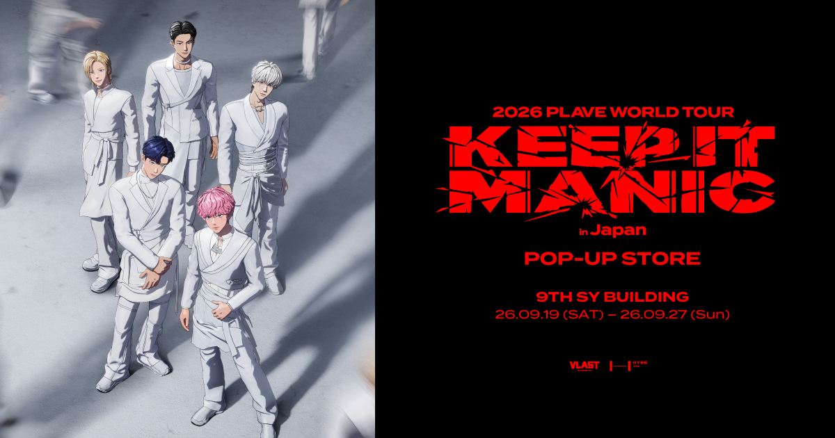 2026 PLAVE World Tour [KEEP IT MANIC] in Japan POP-UP STORE